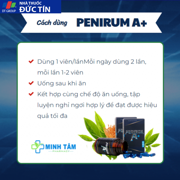 PENIRUM A+ CHÍNH HÃNG - TĂNG CƯỜNG SINH LÝ NAM GIỚI 24 cach dung vien uong penirum a 700x700 1