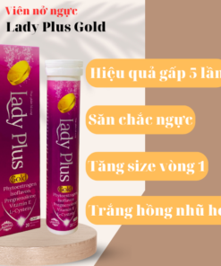 Viên sủi tăng vòng 1 LADY PLUS GOLD ( Bản nâng cấp ) săn chắc nâng ngực chống chảy xệ hồng nhũ hoa hiệu quả gấp 3 lần