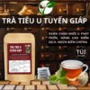Trà Tiêu U Tuyến Giáp - Thảo Mộc Xanh Farm - Hỗ Trợ Tiêu U, Tan Tuyến Giáp, Giảm Cường Giáp, Suy Giáp, Bướu Cổ